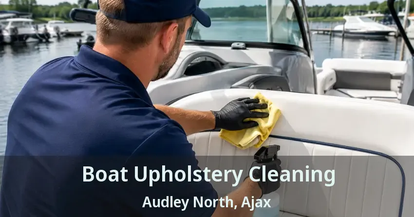 Boat Upholstery Cleaning Audley North, Ajax - ON