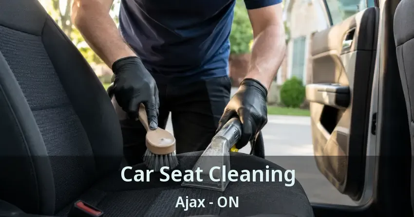 Car Seat Cleaning Ajax - ON