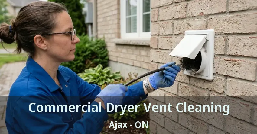 Commercial Dryer Vent Cleaning Ajax - ON