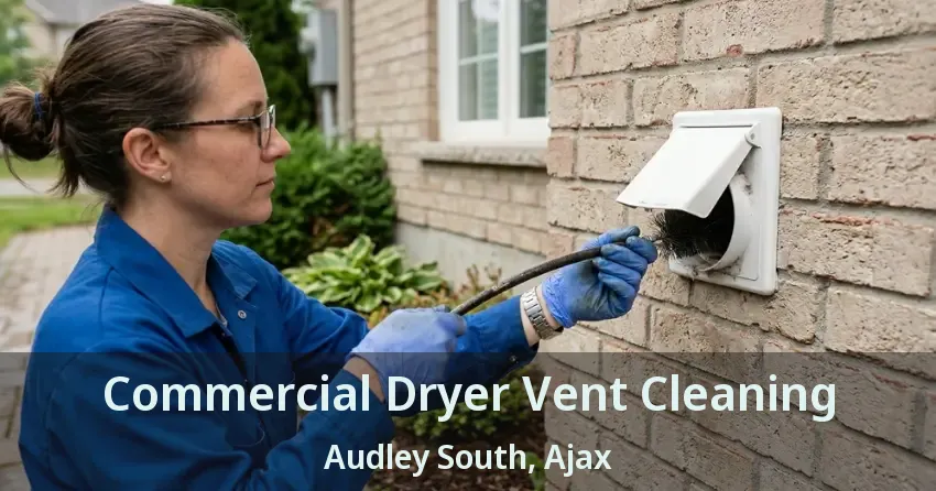 Commercial Dryer Vent Cleaning Audley South, Ajax - ON