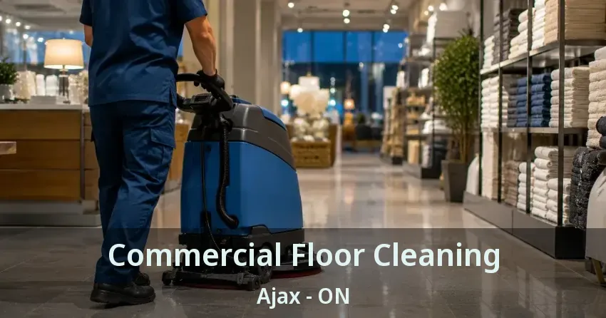 Commercial Floor Cleaning Ajax - ON