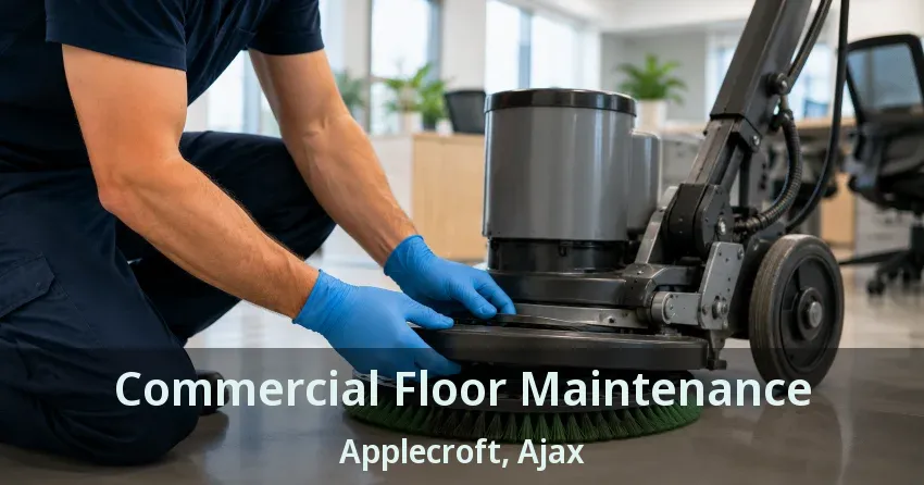 Commercial Floor Maintenance Applecroft, Ajax - ON