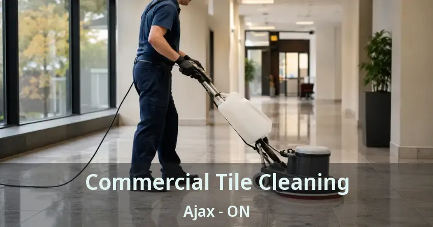 Commercial Tile Cleaning Ajax - ON
