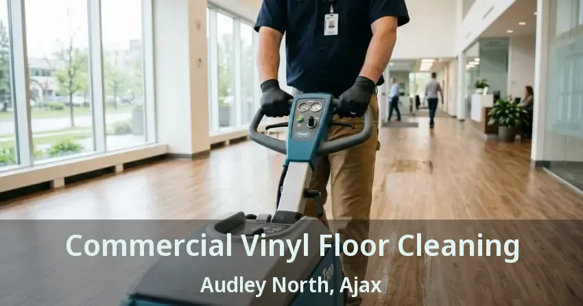 Commercial Vinyl Floor Cleaning Audley North, Ajax - ON