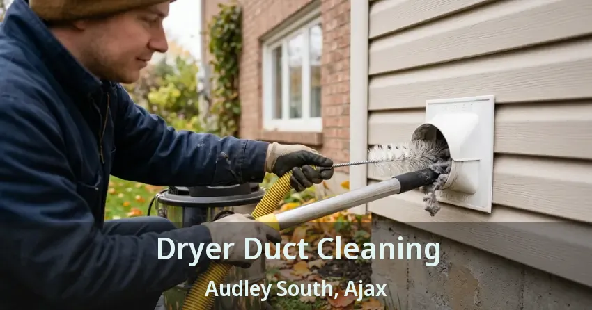 Dryer Duct Cleaning Audley South, Ajax - ON