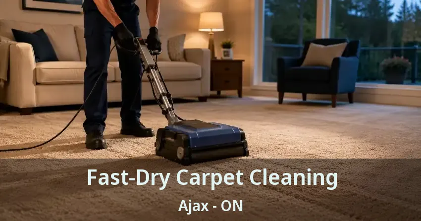 Fast-Dry Carpet Cleaning Ajax - ON