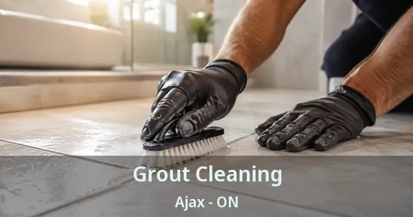 Grout Cleaning Ajax - ON