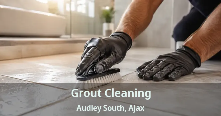 Grout Cleaning Audley South, Ajax - ON