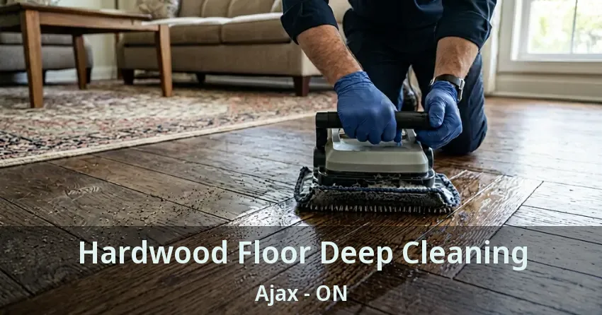 Hardwood Floor Deep Cleaning Ajax - ON