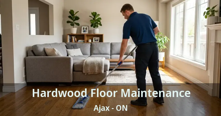 Hardwood Floor Maintenance Ajax - ON