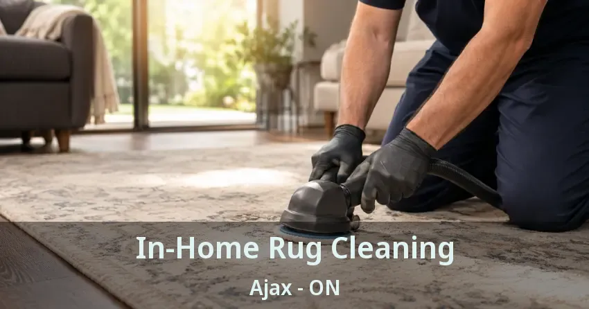 In-Home Rug Cleaning Ajax - ON