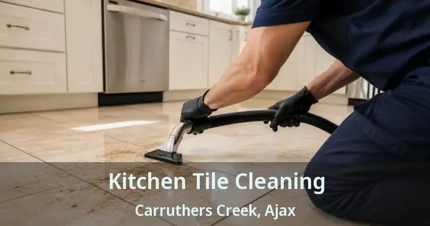 Kitchen Tile Cleaning Carruthers Creek, Ajax - ON