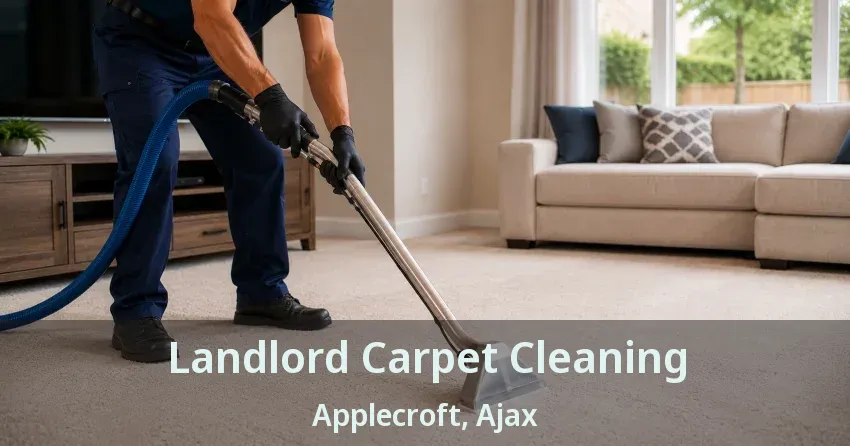 Landlord Carpet Cleaning Applecroft, Ajax - ON