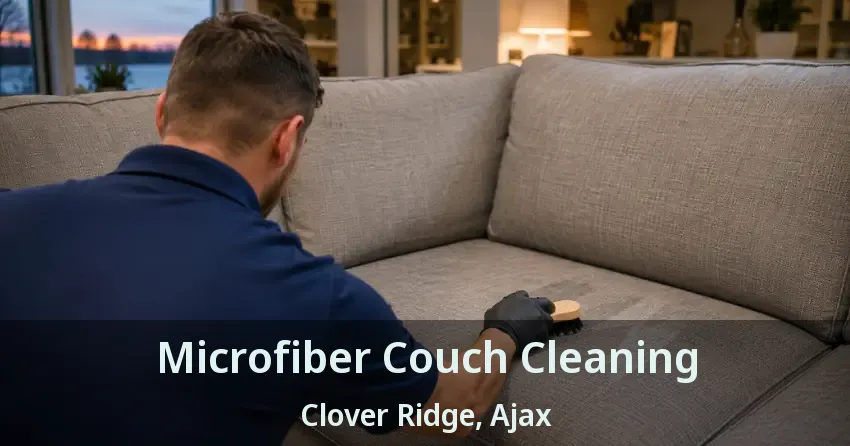 Microfiber Couch Cleaning Clover Ridge, Ajax - ON