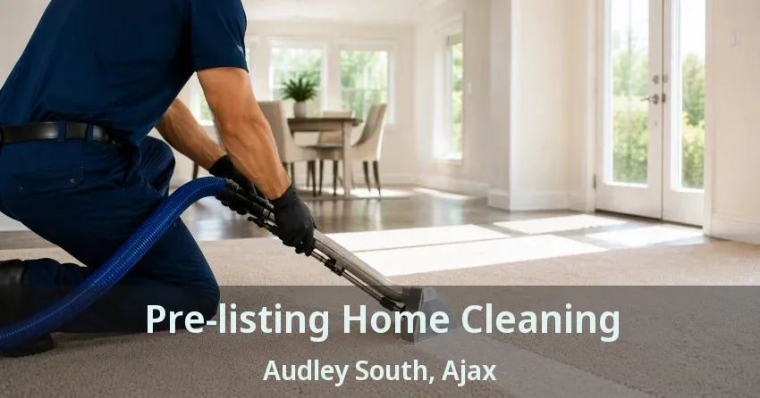Pre-listing Home Cleaning Audley South, Ajax - ON