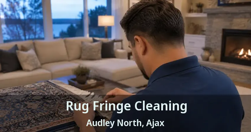 Rug Fringe Cleaning Audley North, Ajax - ON