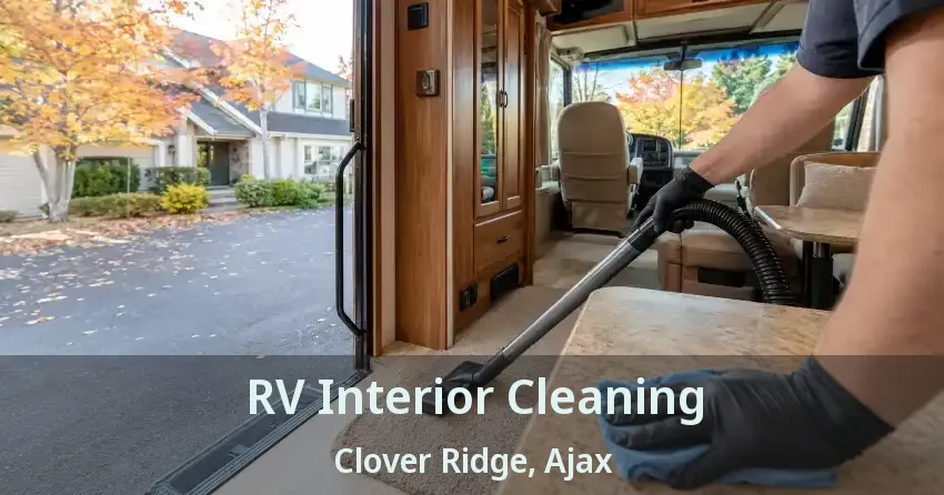 RV Interior Cleaning Clover Ridge, Ajax - ON