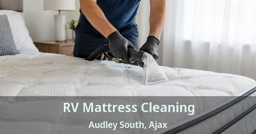 RV Mattress Cleaning Audley South, Ajax - ON