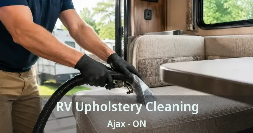 RV Upholstery Cleaning Ajax - ON