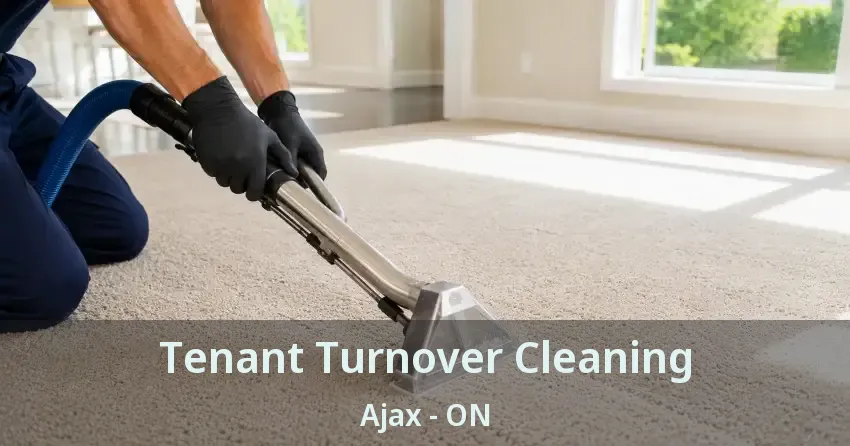 Tenant Turnover Cleaning Ajax - ON