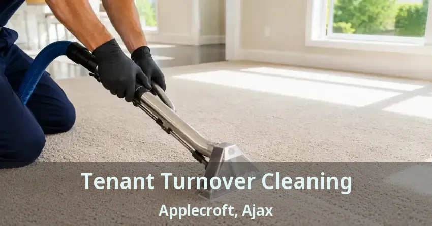 Tenant Turnover Cleaning Applecroft, Ajax - ON