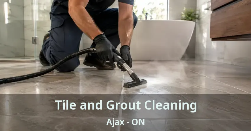 Tile and Grout Cleaning Ajax - ON