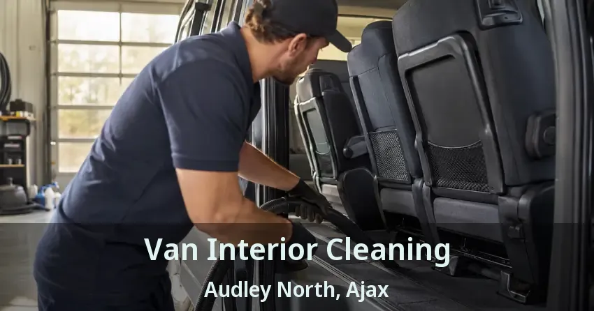 Van Interior Cleaning Audley North, Ajax - ON